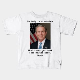 My Body Is A Machine and Bush Did 9/11 Kids T-Shirt